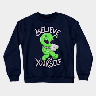 Believe in Yourself Funny Laptop Alien Crewneck Sweatshirt